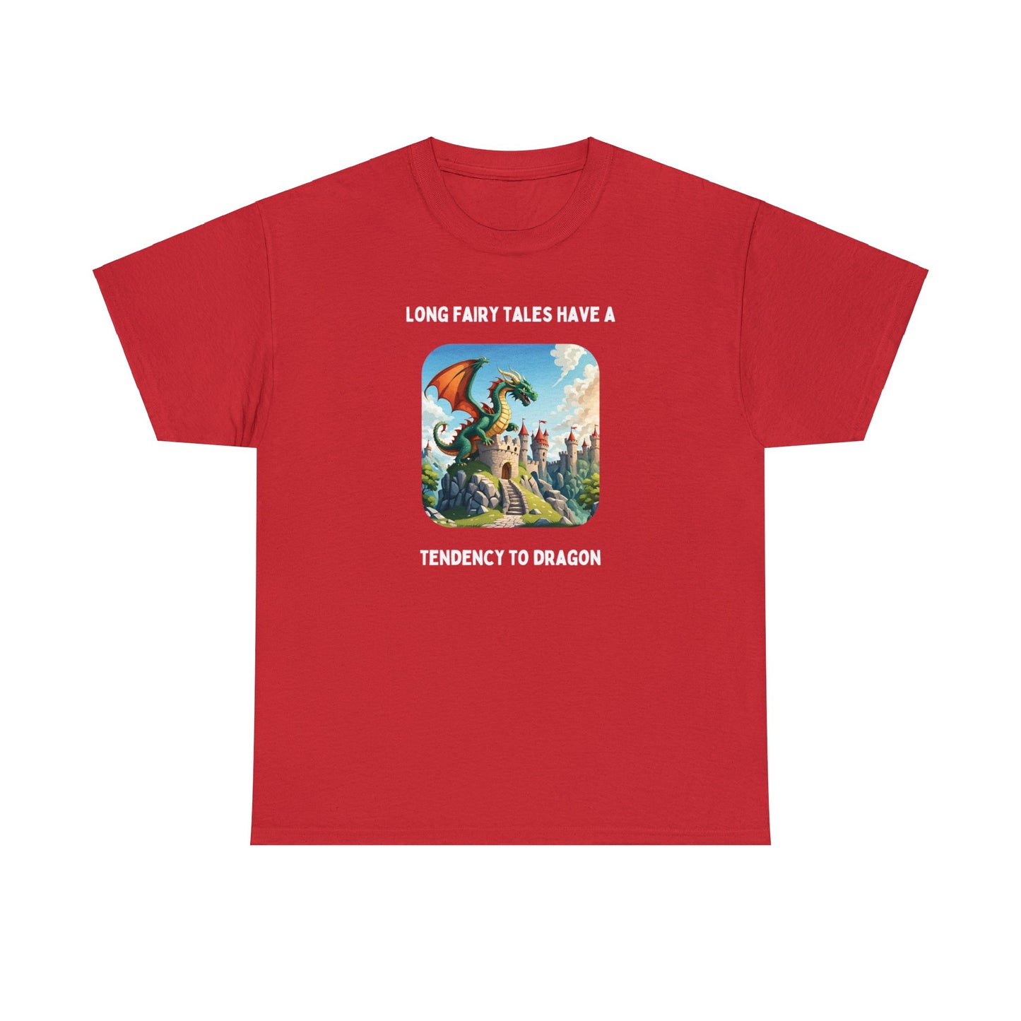 Funny Pun Shirts | Long Fairy Tales Have Tendency to Dragon - Unisex Heavy Cotton Tee