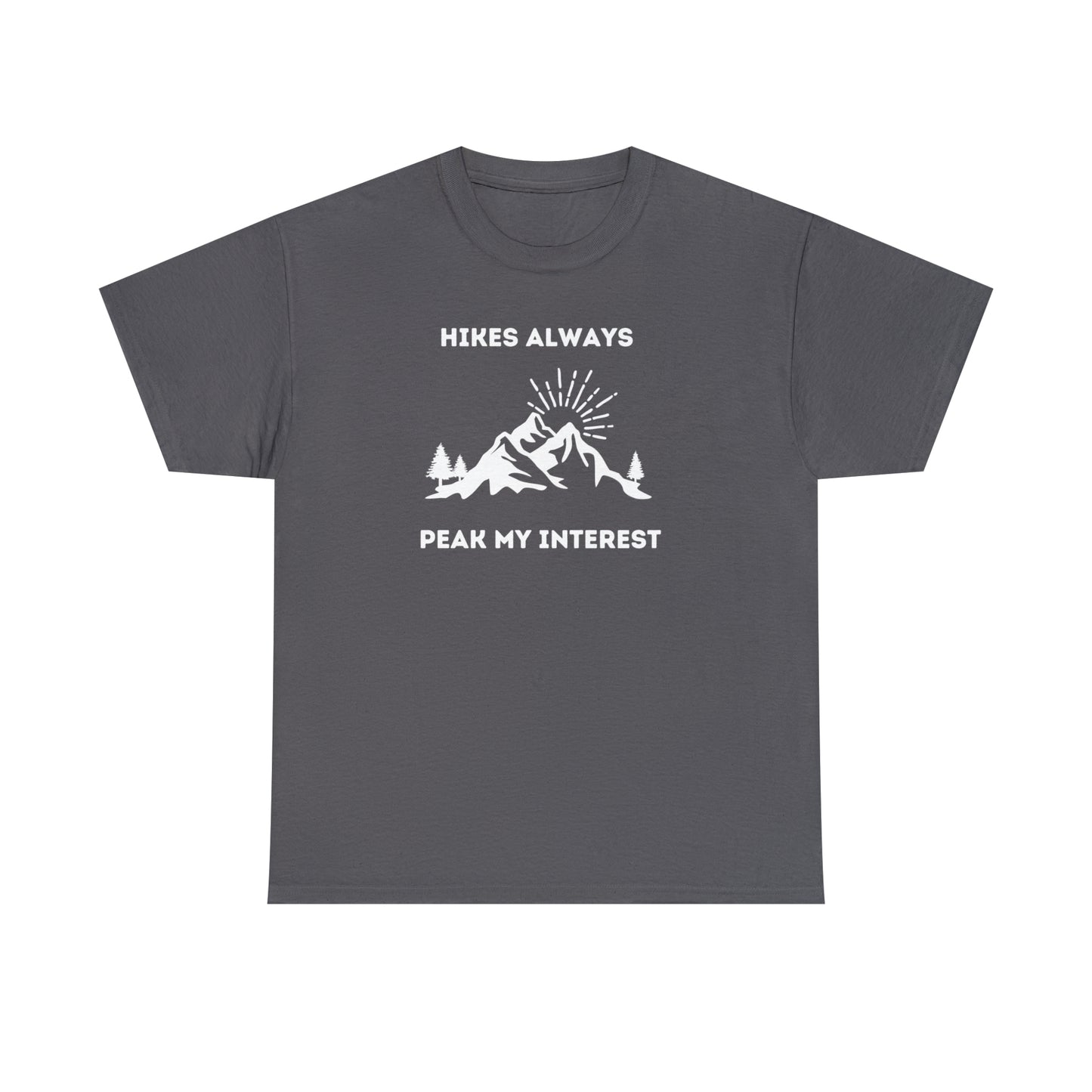 Hikes always peak my interest - Unisex Heavy Cotton Tee