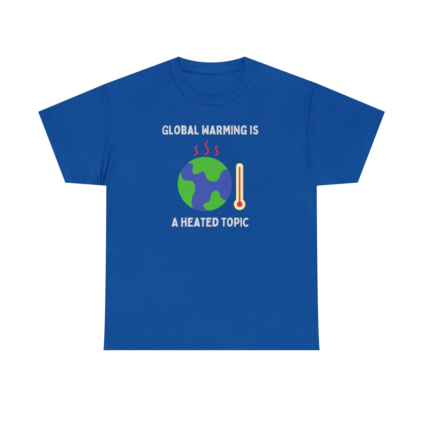 Global Warming is a Heated Topic - Unisex Heavy Cotton Tee