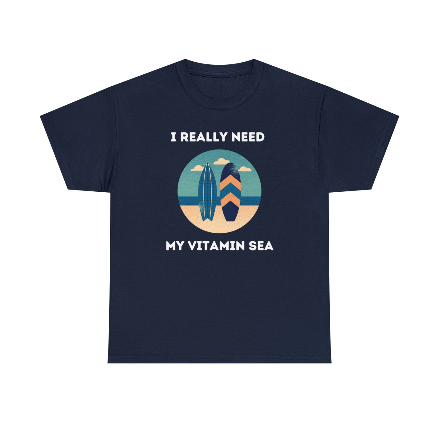 I Really Need My Vitamin Sea - Unisex Heavy Cotton Tee