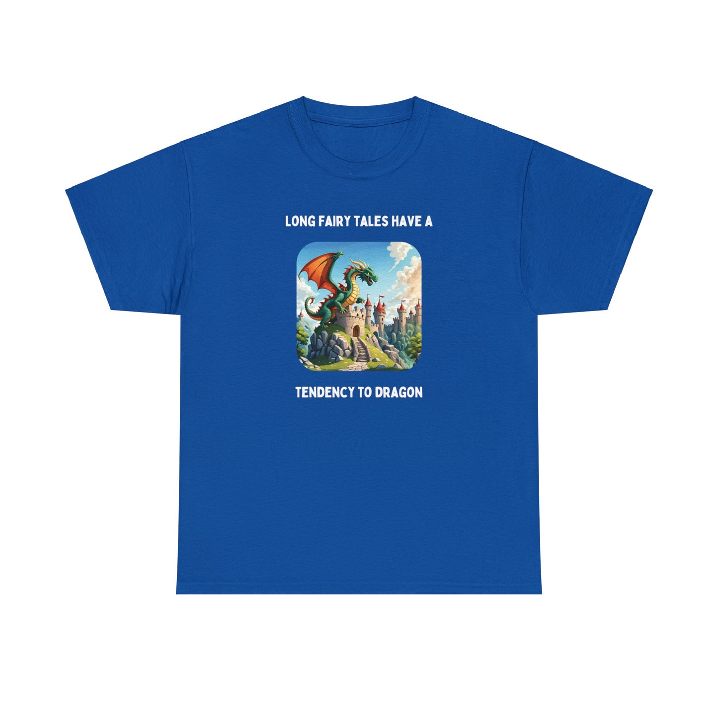 Long Fairy Tales Have Tendency to Dragon - Unisex Heavy Cotton Tee | Pun Designs