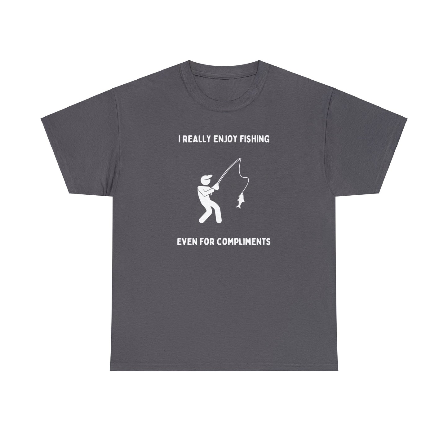 I really enjoy fishing, even for compliments - Unisex Heavy Cotton Tee