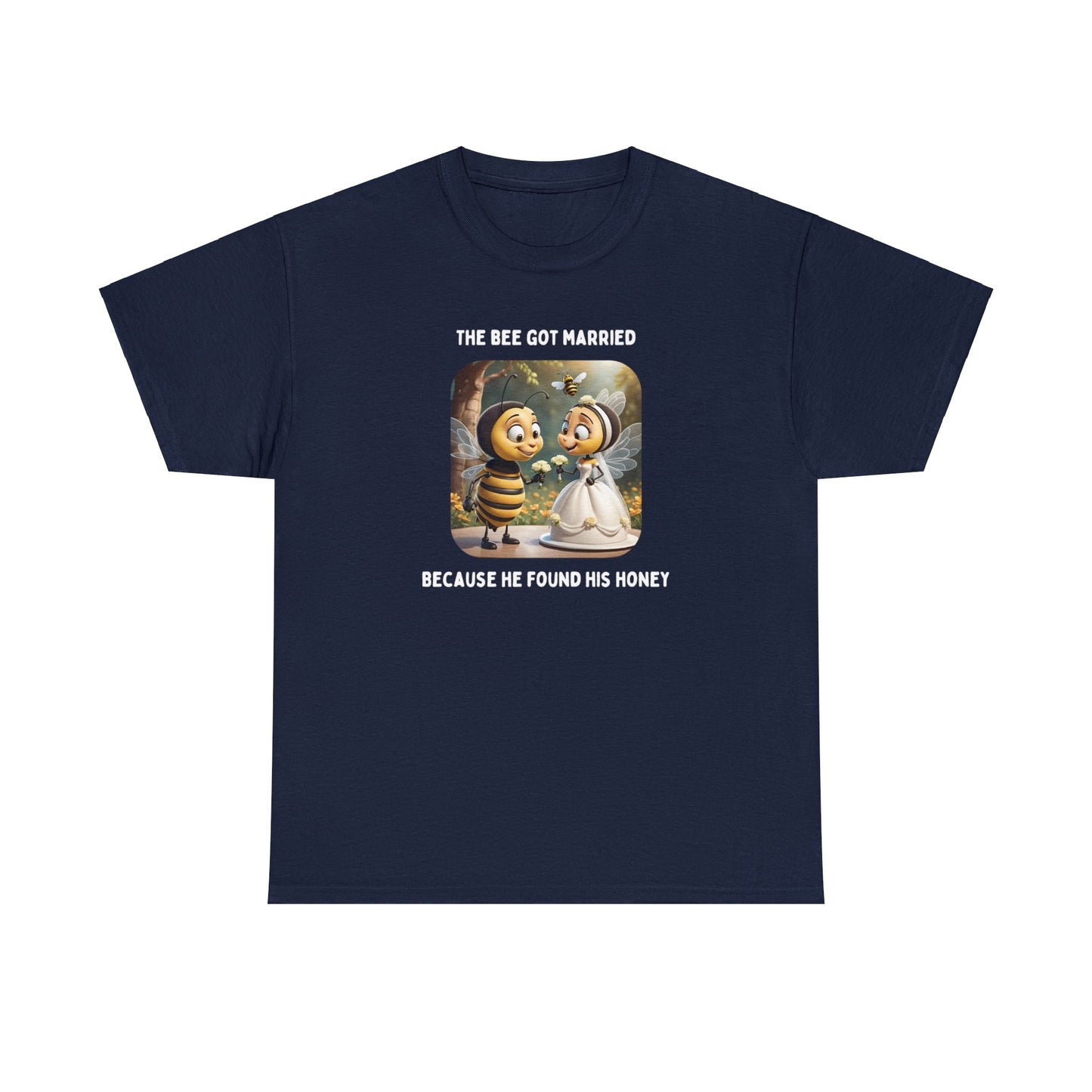 The Bee Got Married, Because He Found His Honey | Animal Pun Tee Shirts | Navy