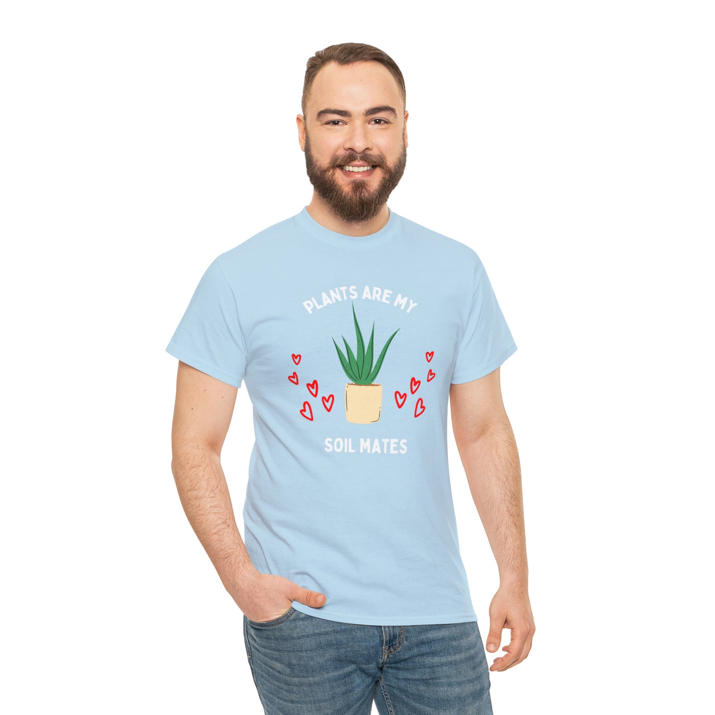 Plants are My Soil Mates - Unisex Heavy Cotton Tee