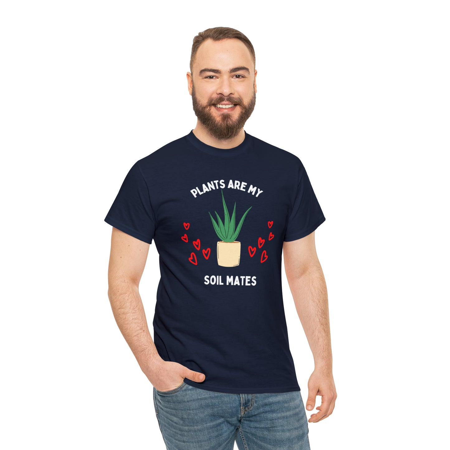 Plants are My Soil Mates - Unisex Heavy Cotton Tee