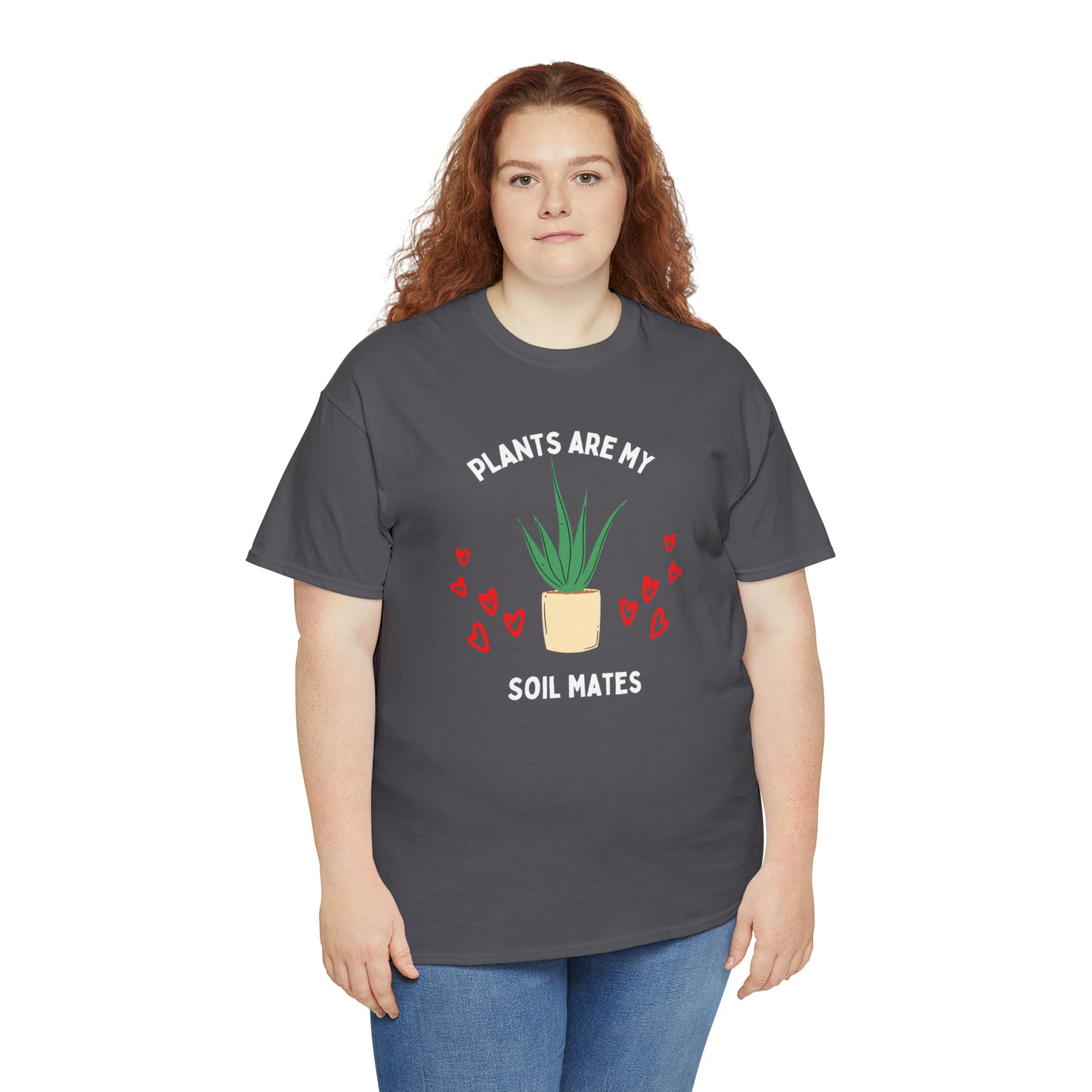 Plants are My Soil Mates - Unisex Heavy Cotton Tee