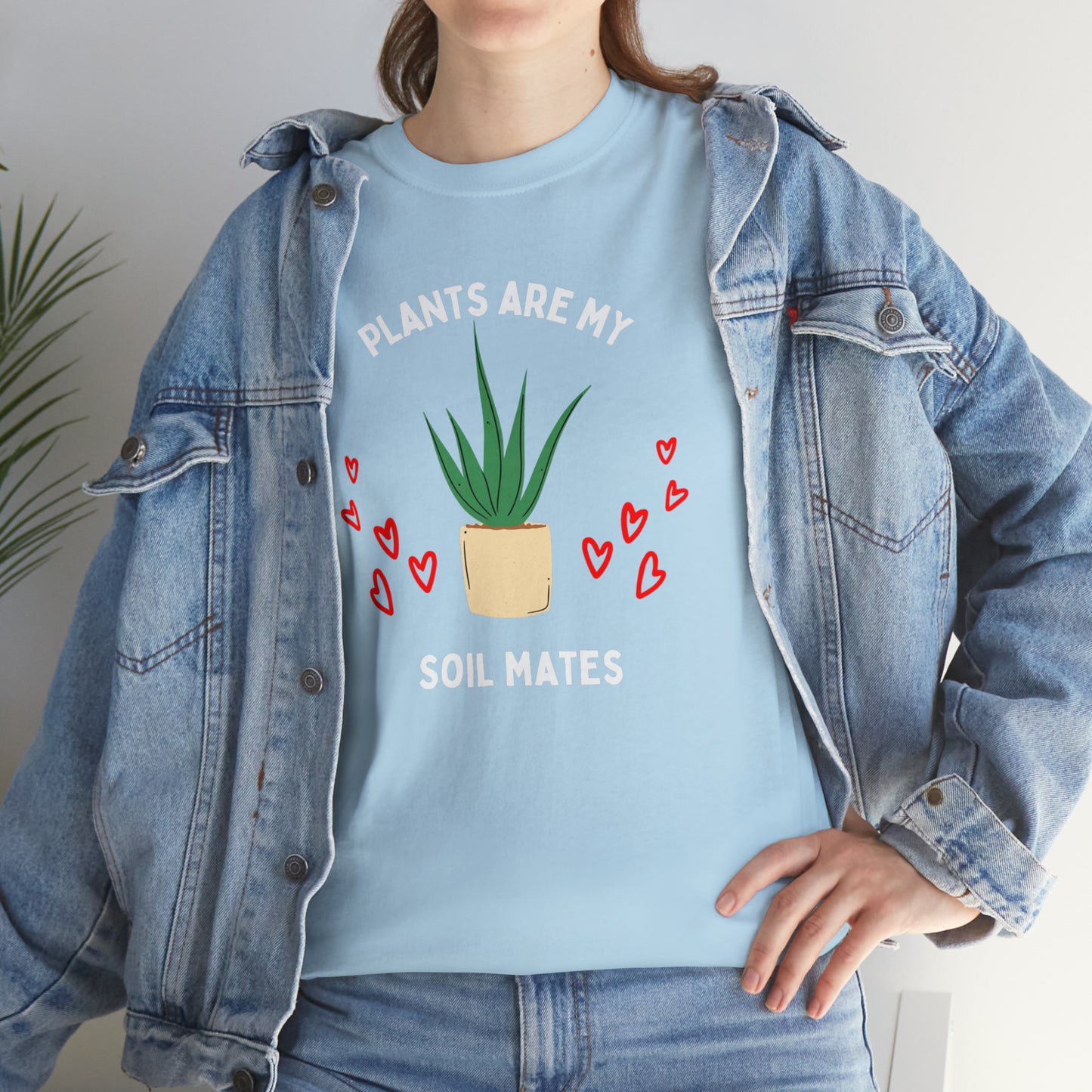 Plants are My Soil Mates - Unisex Heavy Cotton Tee
