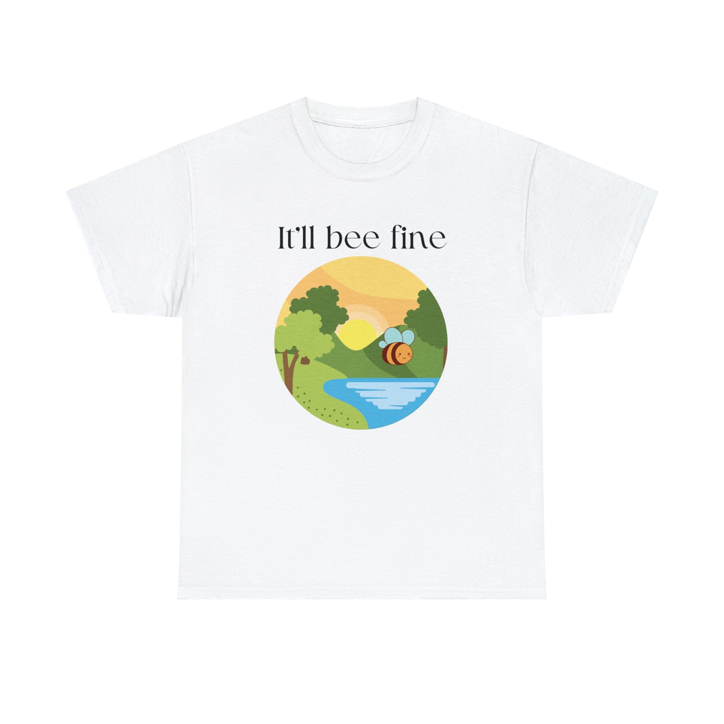 It'll Bee Fine - Unisex Heavy Cotton Tee