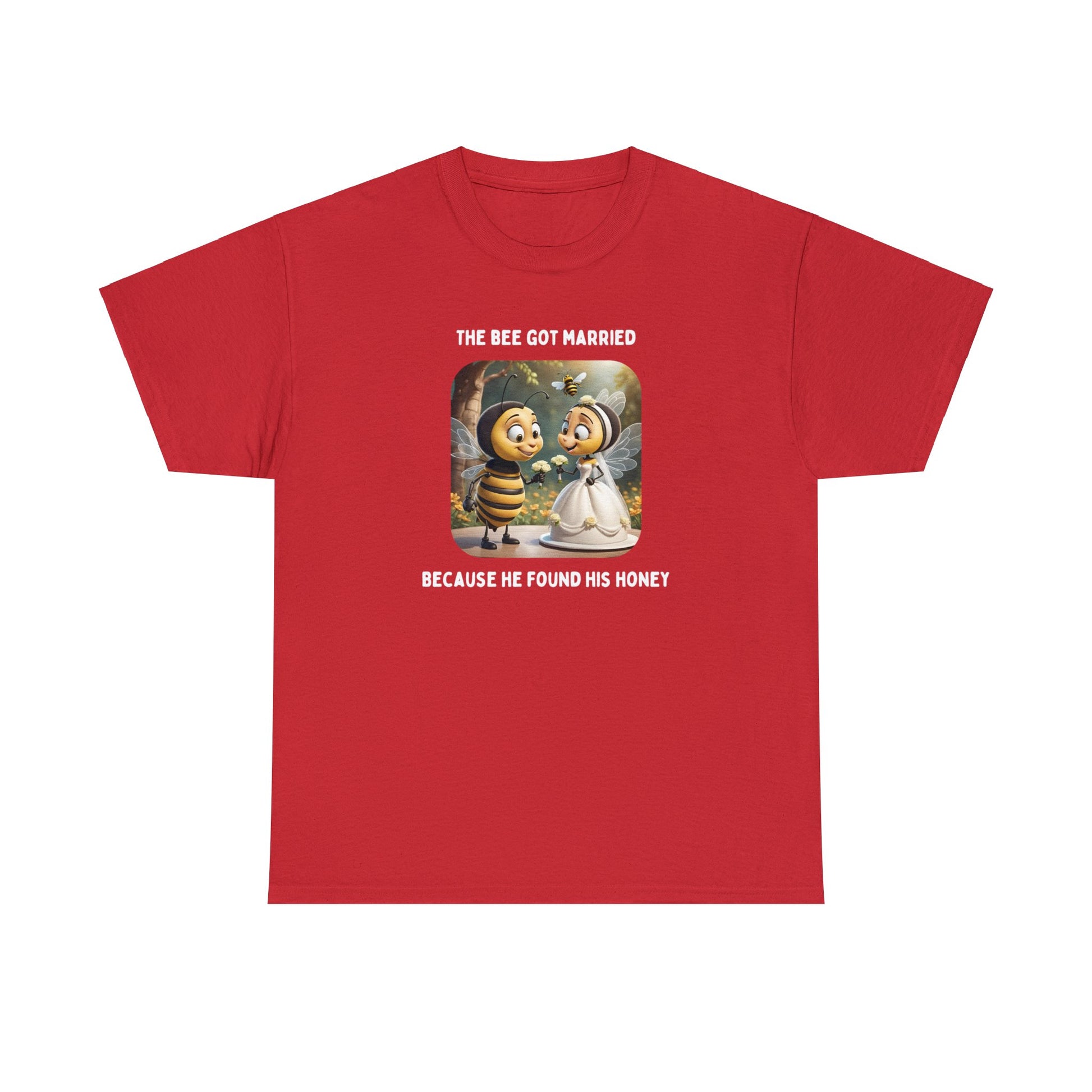 Pun Designs | The Bee Got Married, Because He Found His Honey  - Unisex Heavy Cotton Tee | Red