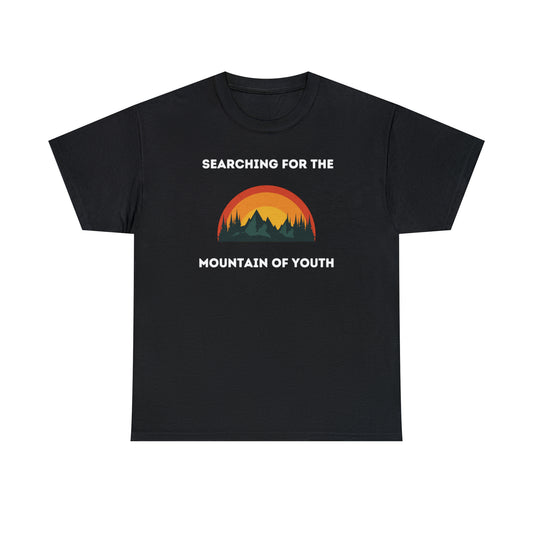 Searching for the Mountain of Youth - Unisex Heavy Cotton Tee