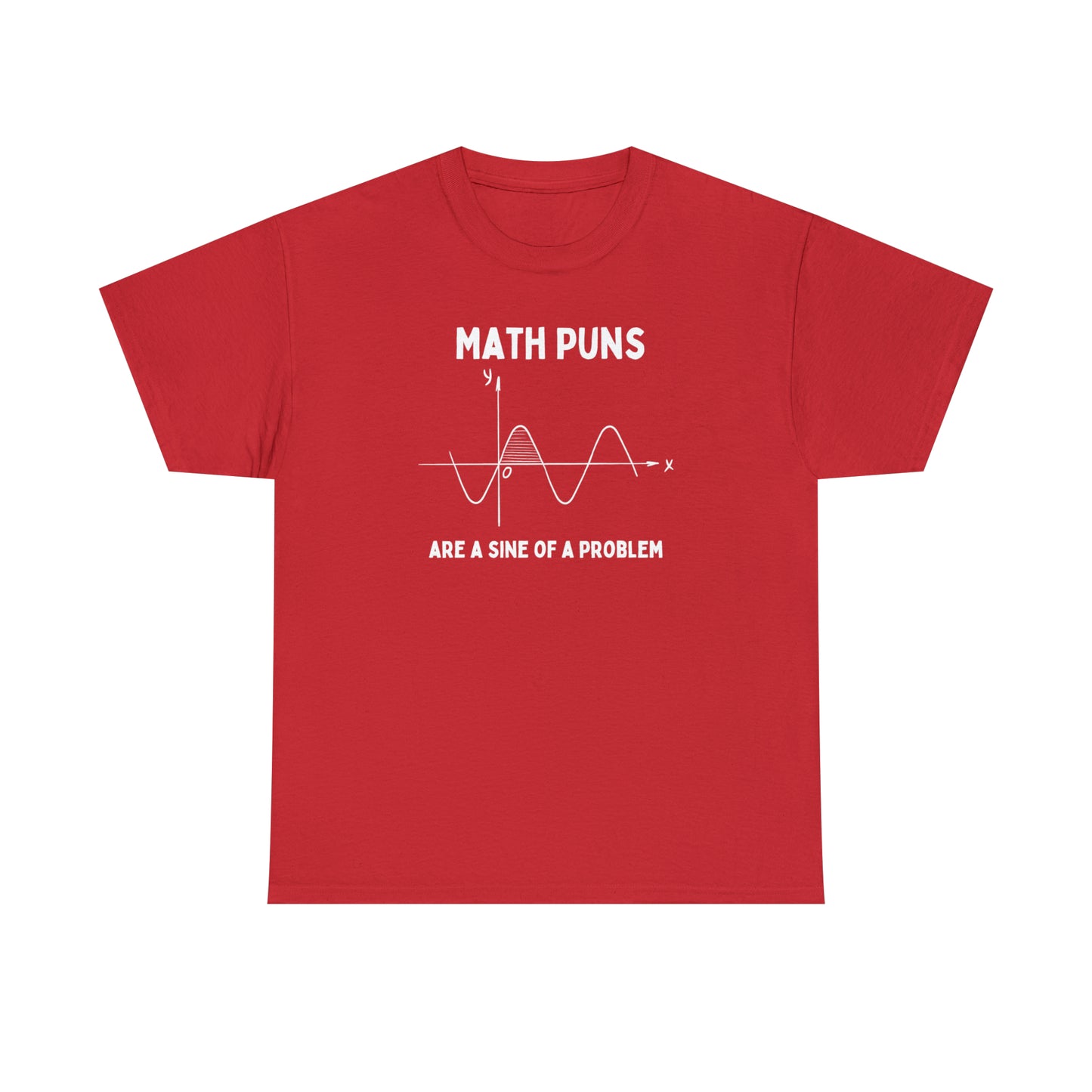 Math Puns are a Sine of Problem - Unisex Heavy Cotton Tee