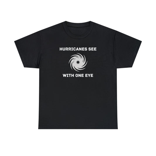 Hurricanes See with One Eye - Unisex Heavy Cotton Tee