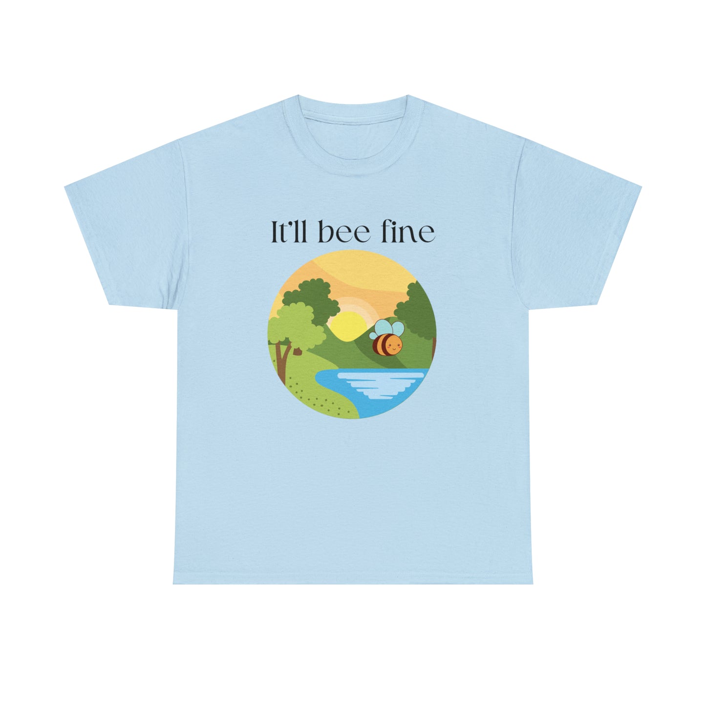 It'll Bee Fine - Unisex Heavy Cotton Tee