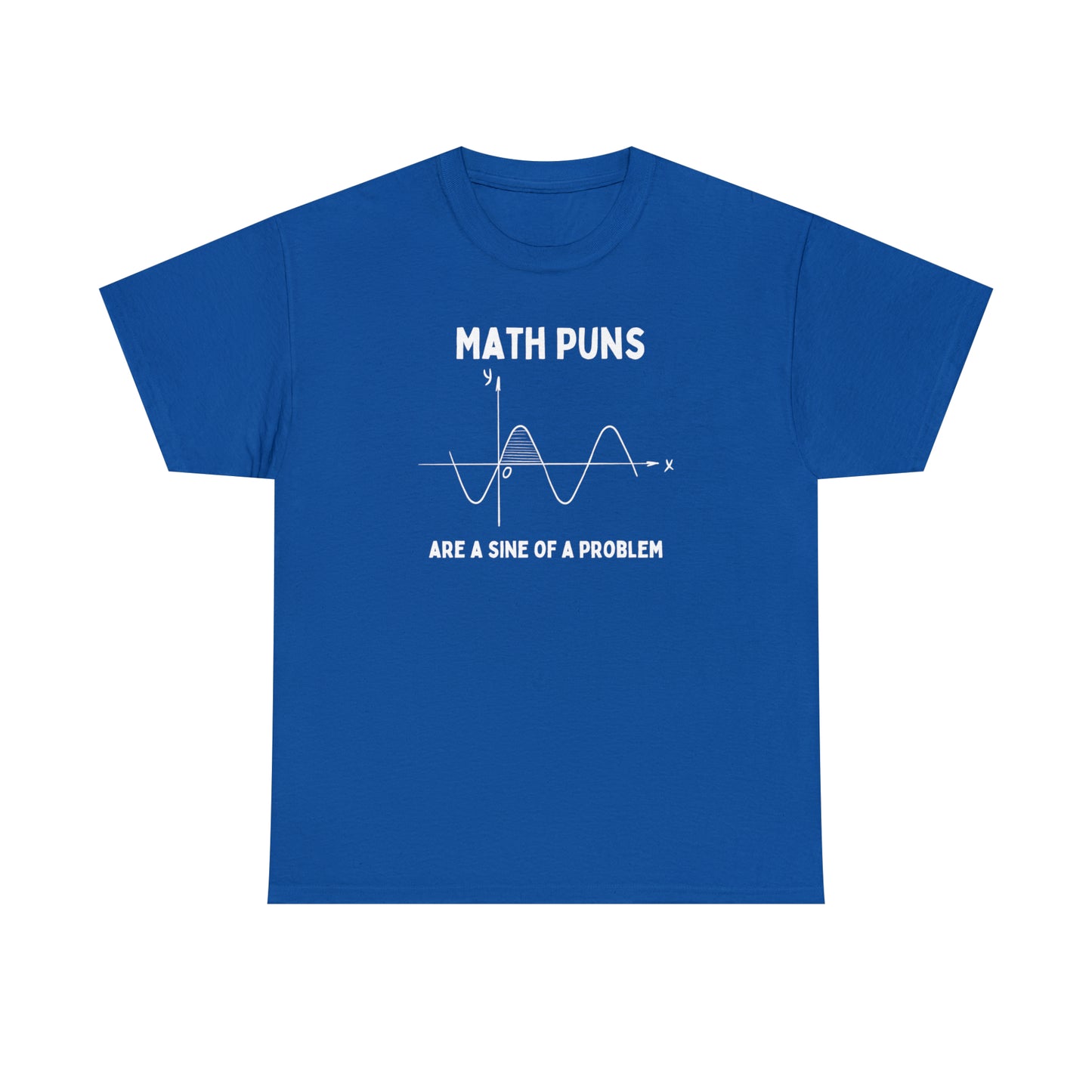 Math Puns are a Sine of Problem - Unisex Heavy Cotton Tee