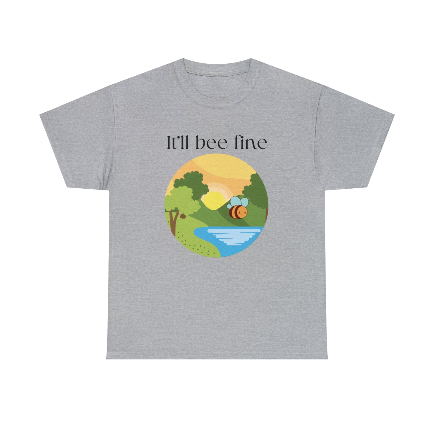 It'll Bee Fine - Unisex Heavy Cotton Tee