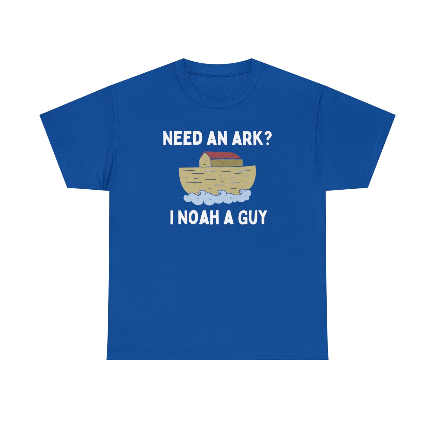 Need an Ark? Noah a Guy - Unisex Heavy Cotton Tee