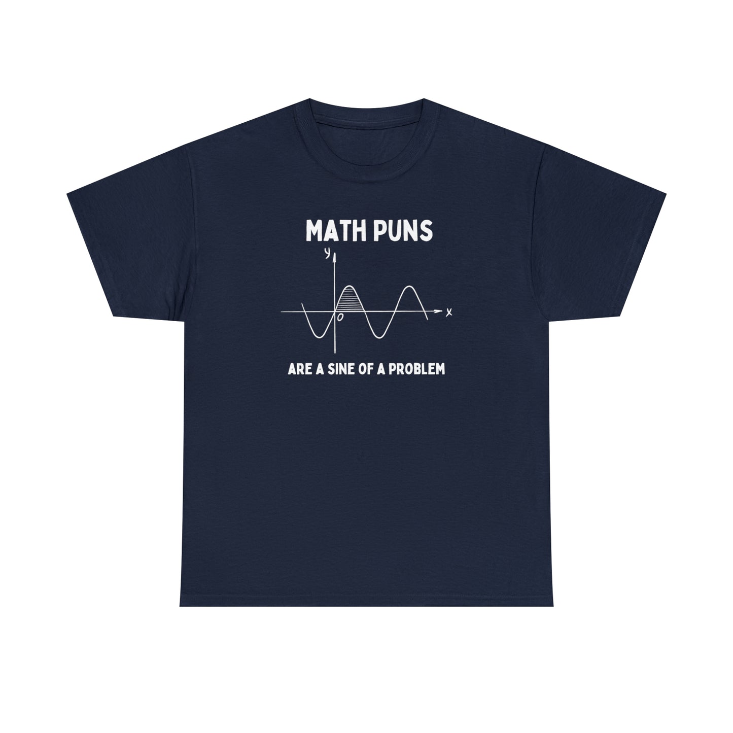 Math Puns are a Sine of Problem - Unisex Heavy Cotton Tee