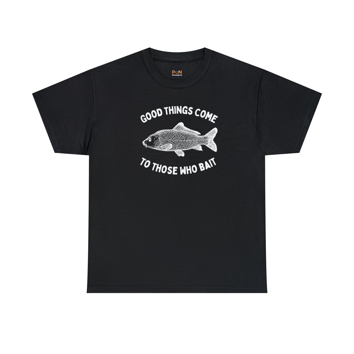 Good Things Come to Those Who Bait - Unisex Heavy Cotton Tee