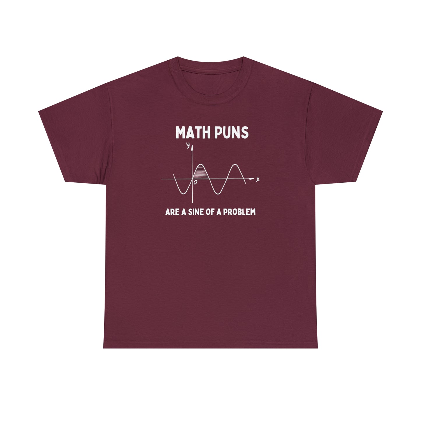 Math Puns are a Sine of Problem - Unisex Heavy Cotton Tee